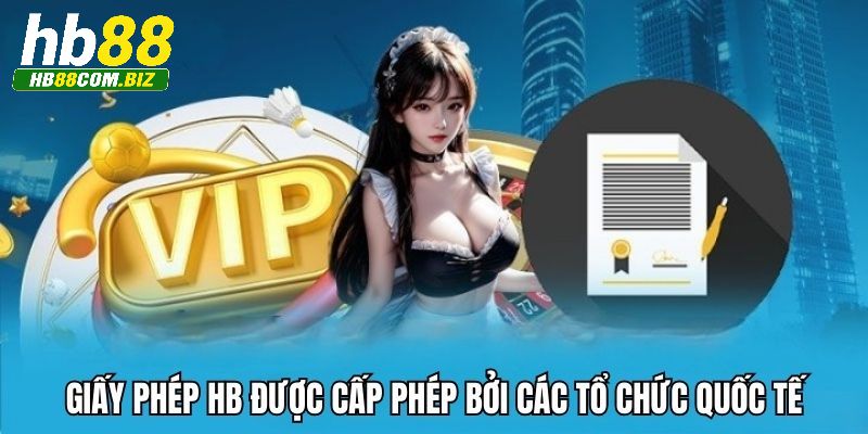 Danh sách giấy phép hoạt động quốc tế hợp pháp tại HB88