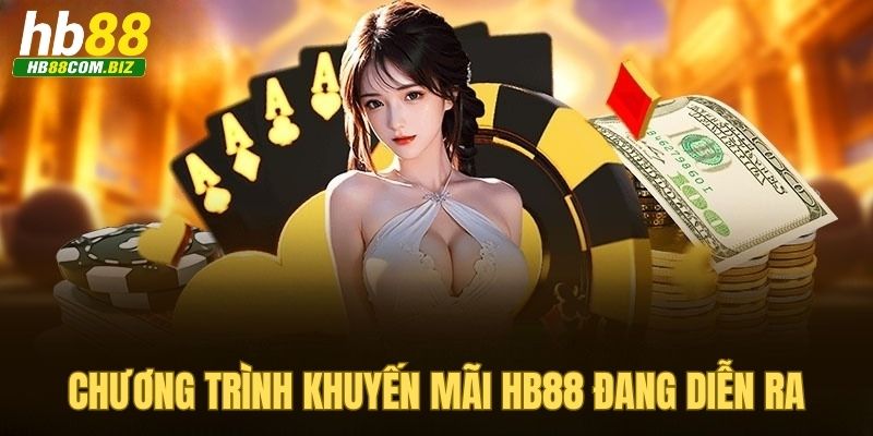 Top những khuyến mãi HB88 đang được diễn ra