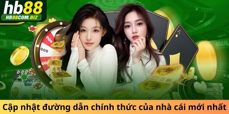 Cập nhật đường dẫn chính thức của nhà cái mới nhất