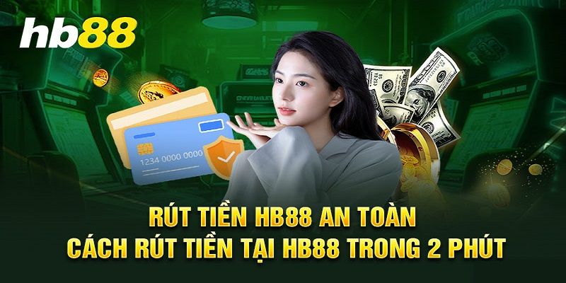 Tốc độ giao dịch rút tiền cực nhanh tại trang hb88