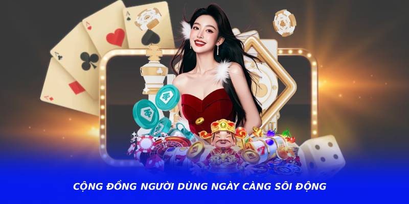Cộng đồng người dùng ngày càng sôi động